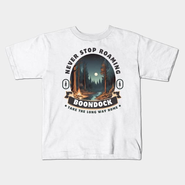 Never Stop Roaming RV Boondocking Camping ~ Forest Kids T-Shirt by Diesel Pusher Designs 